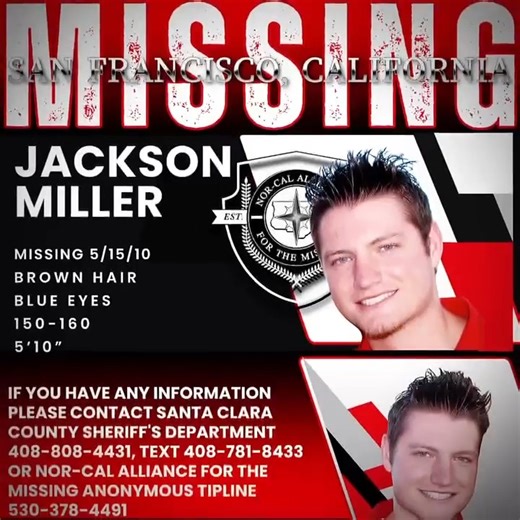  MISSING PERSON – JACKSON MILLER  Missing from: San Francisco, CA...