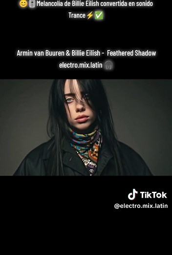 Armin van Buuren & Billie Eilish - Feathered Shadow #musicaelectronica🎧🖤 #musicadelabuena🎶 #electromixlatin #electromusic🔥 #billieeilish