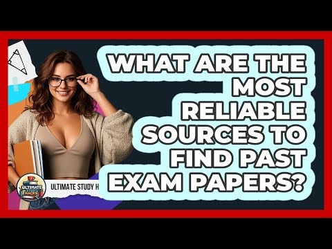 What Are The Most Reliable Sources To Find Past Exam Papers? - Ultimate Study Hacks