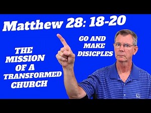 Matthew 28:18-20 Explained | Go And Make Disciples of All The Nations: The Great Commission
