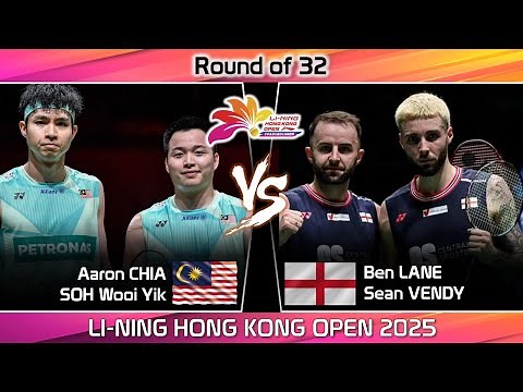 Aaron CHIA SOH Wooi Yik vs Ben LANE Sean VENDY | Hong Kong Open 2025 Badminton