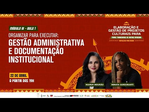 MÓDULO III - AULA 1 | ORGANIZAR PARA EXECUTAR: GESTÃO ADMINISTRATIVA E DOCUMENTAÇÃO INSTITUCIONAL