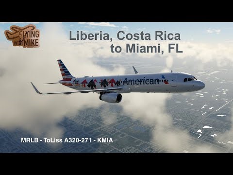 | vAAL Ops| ToLiss A321| Liberia, Costa Rica to Miami Int'l, FL|