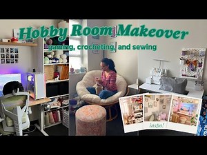 Hobby Room Makeover | Creating my dream sewing, crocheting, and gaming space!
