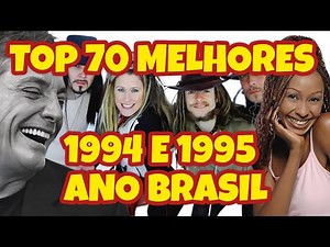 70 Melhores músicas de 1994 e 1995, no Brasil