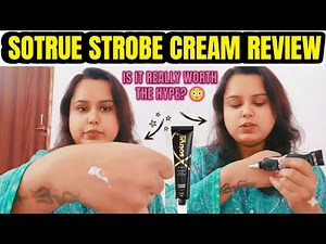 ✨ SoTrue Strobe Cream Review 😳 Is It Really Worth the Hype?”