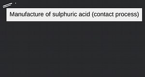 Manufacture of sulphuric acid (contact process)... | Filo