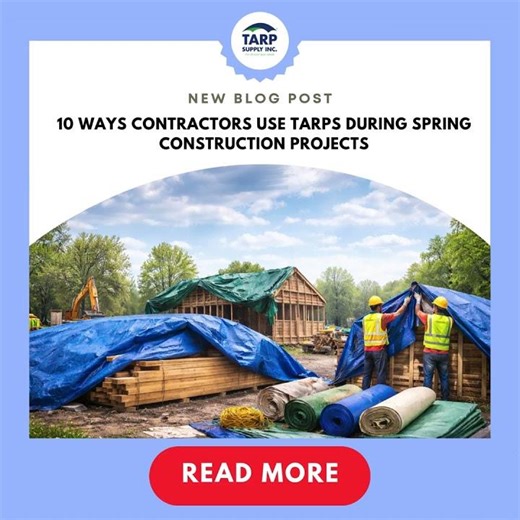 10 Ways Contractors Use Tarps During Spring Construction Projects