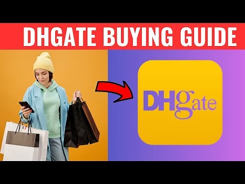 DHgate Buying Guide (2025) : What you need to Know!