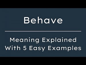 Behave Meaning in English | What Does Behave Mean? | 5 Examples in 30 Seconds