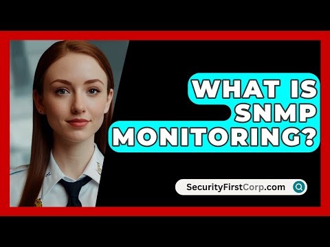 What Is SNMP Monitoring? - SecurityFirstCorp.com