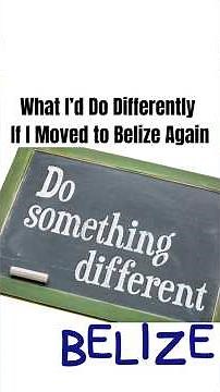 What I’d Do Differently If I Moved to Belize Again | Belize Expat Advice You NEED to Hear (2025)