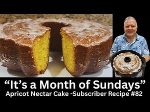 Apricot Nectar Cake-Subscriber Recipe #82-Lemon& Apricot Flavors Combine in a Delicious Combination
