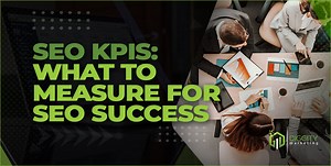 12 Important SEO KPIs To Track & Measure For Success In 2025