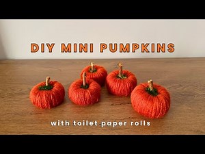How To Make Mini Yarn Pumpkins With Toilet Paper Roll | DIY Halloween & Fall Decor | Autumn Crafts 🎃