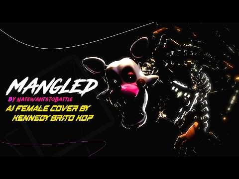 [ FNAF 2 : SONG ] NateWantsToBattle - Mangled ( " AI Female Cover by Kennedy Brito Kop " ) 2026
