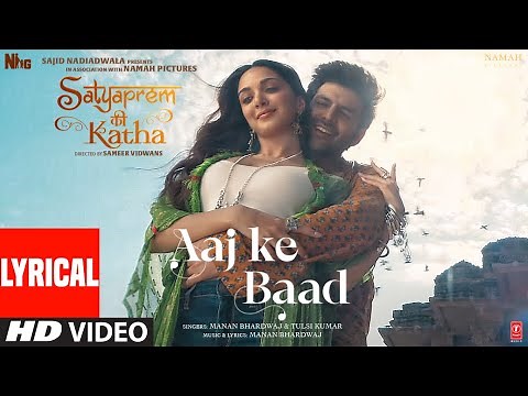 Aaj Ke Baad (Lyrical) SatyaPrem Ki Katha | Kartik, Kiara | Manan B, Tulsi K | Sameer V,Sajid N,Namah