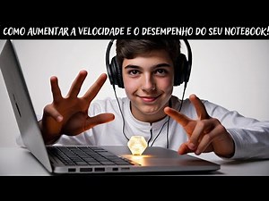 How to Increase the Speed ​​and Performance of your Notebook!