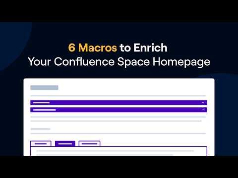 6 Macros to Enrich Your Confluence Space Homepage