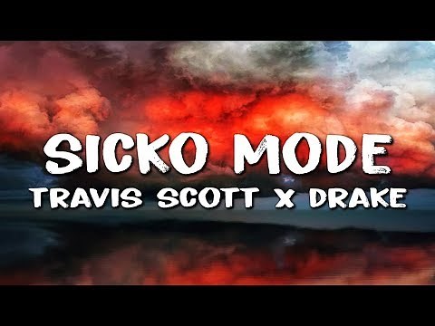 Travis Scott - Sicko Mode (Lyrics) ft. Drake & Swae Lee