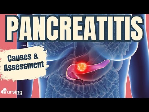 Pancreatitis- Causes and Assessment- Nursing