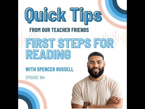 Ep. 184: First Steps for Reading with Spencer Russell (Quick Tips from Our Teacher Friends)