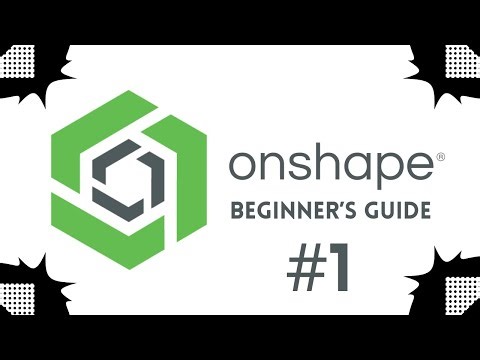 Onshape Beginner's Guide Part 1 - The Basics