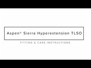 Aspen Sierra Hyperextension TLSO Application and Care Instructions
