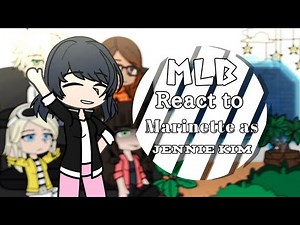 MLB React to Marinette as Jennie Kim | 1/1 | MLB x BLACKPINK | AlmøndTea