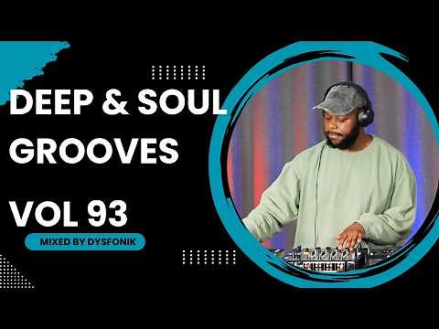 Deep & Soul Grooves 93 Mixed By DysFonik | South Africa | Deep House Mix 2025 | Soulful [DSG Vol. 93