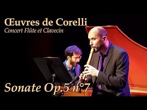 Arcangelo Corelli – Sonate Op.5, n°7 (Guillaume Beaulieu, Julien Faure)