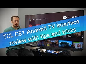 TCL C81 Android TV interface review with tips and tricks