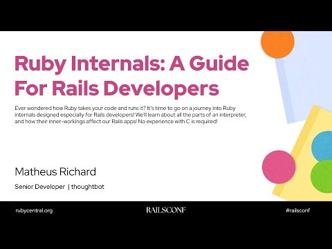 RailsConf 2025 Ruby Internals: A Guide For Rails Developers by Matheus Richard