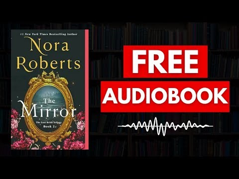 The Mirror (The Lost Bride Trilogy #2) by Nora Roberts- Full Audiobook FREE