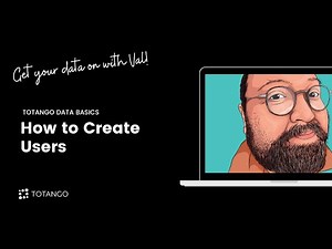 Totango Data Basics: How to Create Users