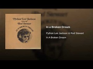 Python Lee Jackson & Rod Stewart - In a Broken Dream