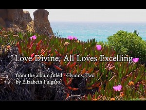 LOVE DIVINE, ALL LOVES EXCELLING (Official Music Lyric Video)