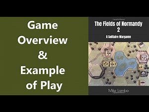 The Fields of Normandy 2: Game Overview & Example of Play
