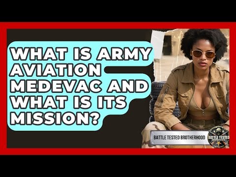 What Is Army Aviation MEDEVAC And What Is Its Mission? - Battle Tested Brotherhood