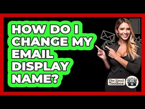 How Do I Change My Email Display Name?