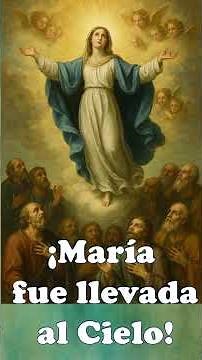 ¿Qué es la Asunción de María? Dogma, Biblia y Tradición