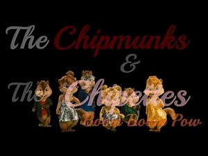 The Chipmunks feat. The Chipettes~Boom Boom Pow (music video)