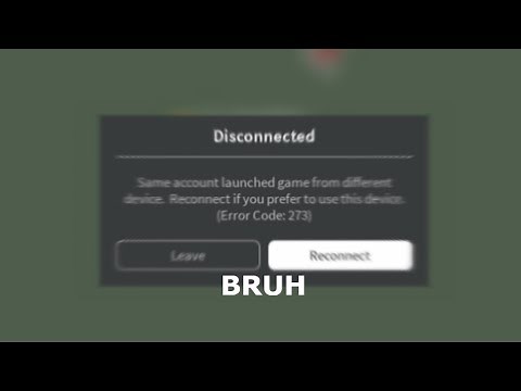 "The return of ROBLOX Same account launched game from different Device Error (ID= 273)"