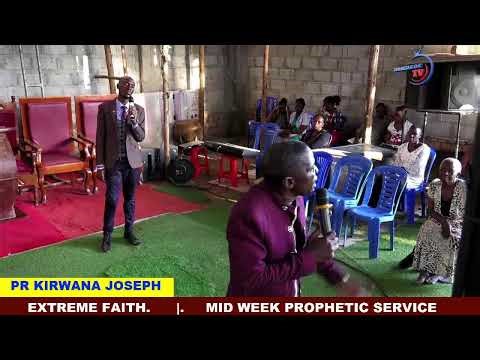 Extreme Faith | Mid week Prophetic service with Pr Joseph Kirwana