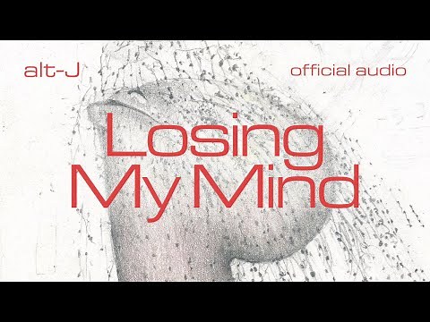 alt-J - Losing My Mind (Official Audio)