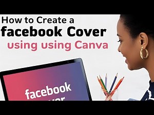 How to Create a Facebook Cover using Canva