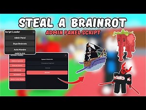 ( UPDATE ) 🍓 ADMIN PANEL SCRIPT Steal a Brainrot | KEYLESS | SPAWN EVENTS | SPAWN BRAINROTS