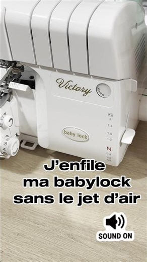 J’enfile ma Babylock sans le système jet d’air ! #couture #asmr