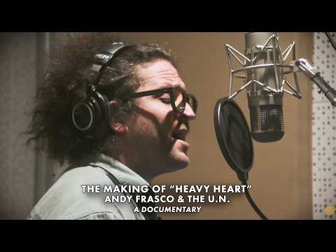 Andy Frasco & The U.N. - The Making of "Heavy Heart" - A Documentary (Powered by Volume.Com)