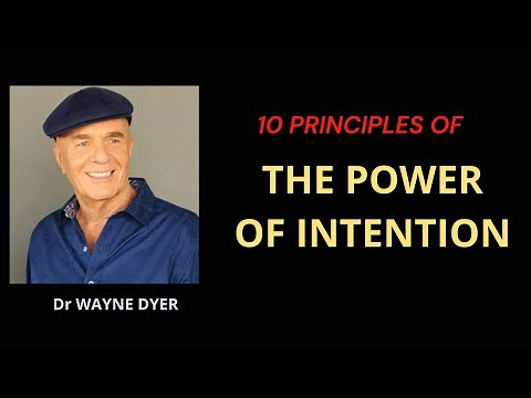 Wayne Dyer 10 principles The power of intention